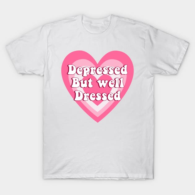 Depressed But Well Dressed Depression Meme T-Shirt by ButterflyX